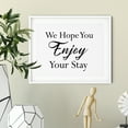 thumbnail image 2 of We Hope You Enjoy Your Stay 5 x 7 UNFRAMED Print Business & Events Decor Wall Art, 2 of 3