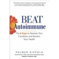 thumbnail image 2 of Beat Autoimmune: The 6 Keys to Reverse Your Condition and Reclaim Your Health, 2 of 2