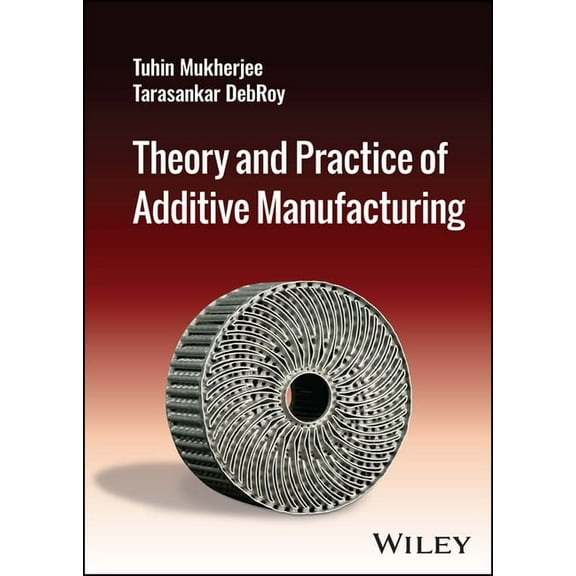Theory and Practice of Additive Manufacturing, (Hardcover)