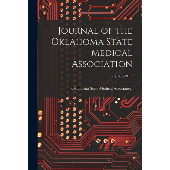 Journal of the Oklahoma State Medical Association; 2, (1909-1910) (Paperback)