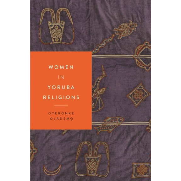 Women in Religions Women in Yoruba Religions, (Paperback)