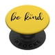 thumbnail image 1 of PopSockets PopGrip Be Kind - Cita motivacional, amarilla, 1 of 6