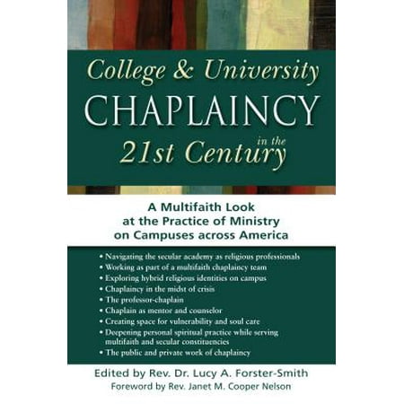College & University Chaplaincy in the 21st Century : A Multifaith Look at the Practice of Ministry on Campuses Across