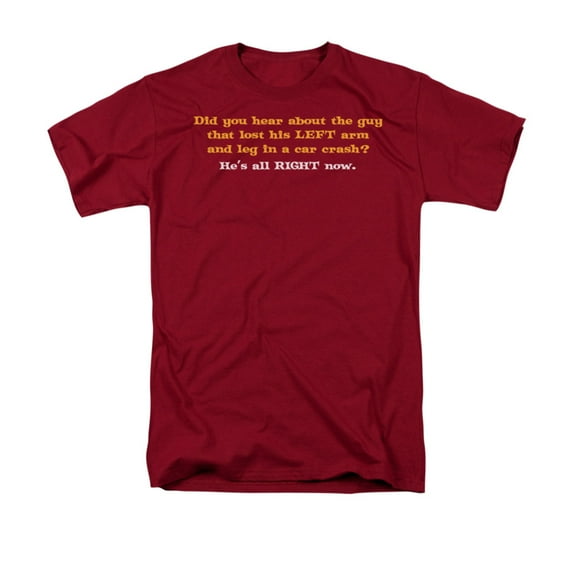 All Right Now Sick Joke Humorous Funny Saying Adult T-Shirt Tee