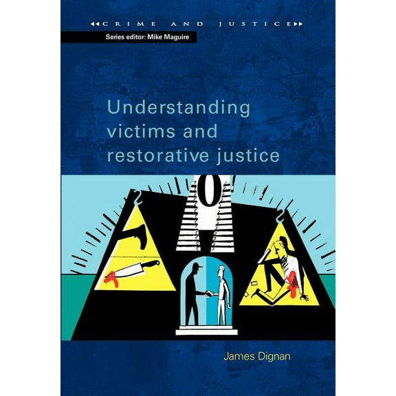 Crime and Justice Understanding Victims and Restorative Justice, (Paperback)