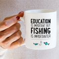 thumbnail image 6 of Funny Mug - Education is Important Fishing is Importanter 11 Oz Ceramic Coffee Mugs - Funny, Sarcasm, Inspirational birthday gifts for friend coworker father mother sister brother son daughter, 6 of 6
