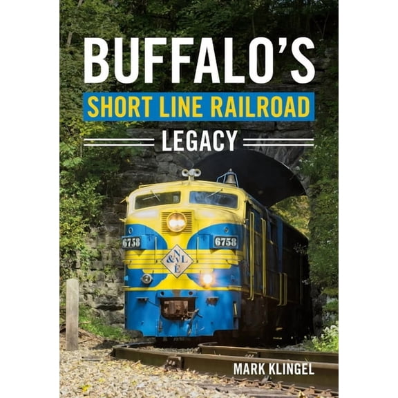 Buffalo's Short Line Railroad Legacy, (Paperback)
