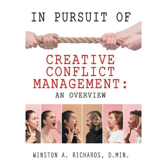In Pursuit of Creative Conflict Management: an Overview, (Hardcover)