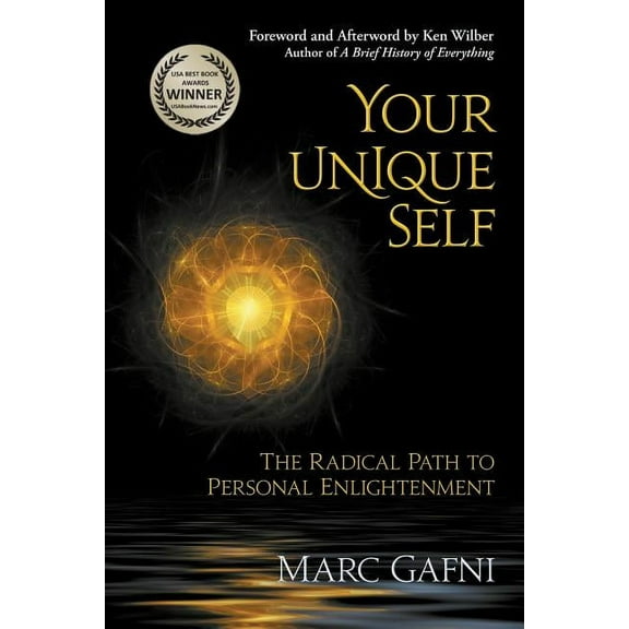 Your Unique Self: The Radical Path to Personal Enlightenment, (Paperback)