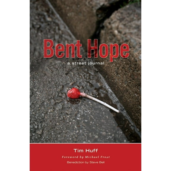 Bent Hope: A Street Journal, (Paperback)