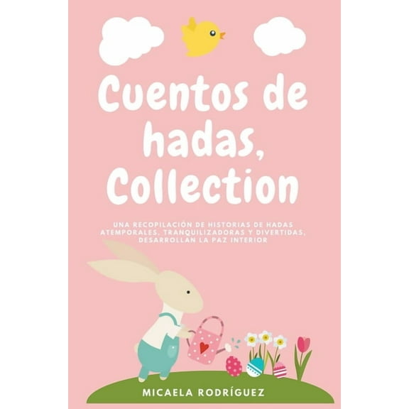 Cuentos de hadas collection: Una recopilación de historias de hadas atemporales, tranquilizadoras y divertidas, desarrol, (Paperback)