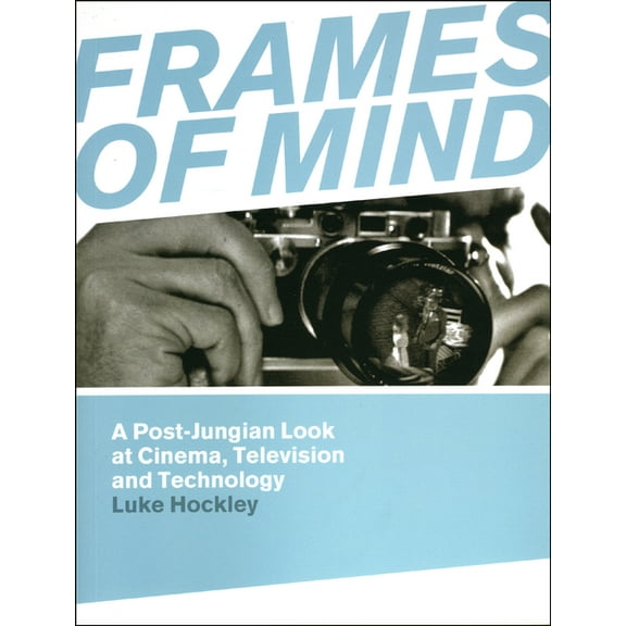 Frames of Mind : A Post-Jungian Look at Cinema, Television and Technology (Paperback)