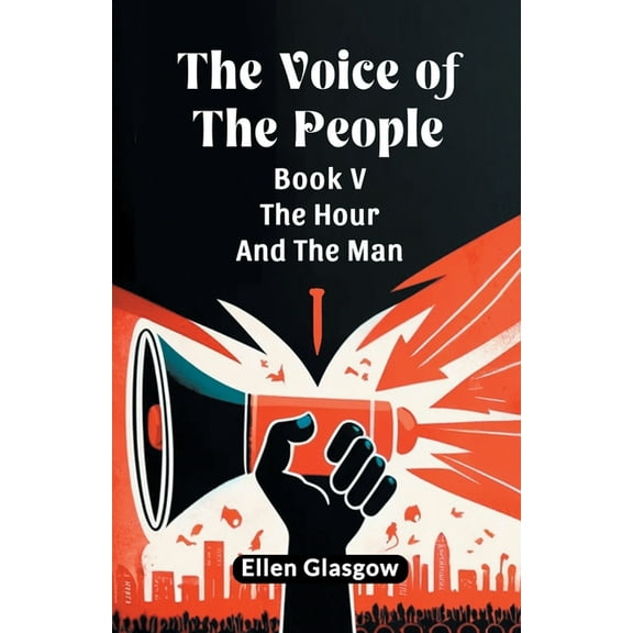 The Voice Of The People Book V The Hour And The Man, (Paperback)