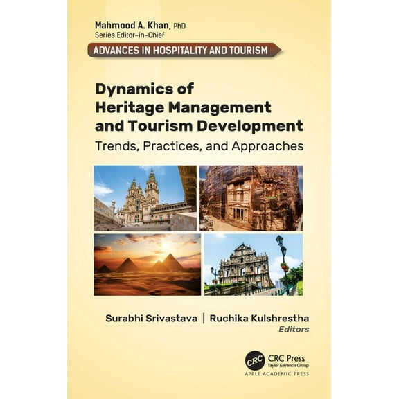 Advances in Hospitality and Tourism Dynamics of Heritage Management and Tourism Development: Trends, Practices, and Approaches, (Hardcover)