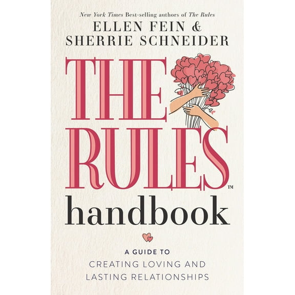 The Rules Handbook: A Guide to Creating Loving and Lasting Relationships, (Paperback)
