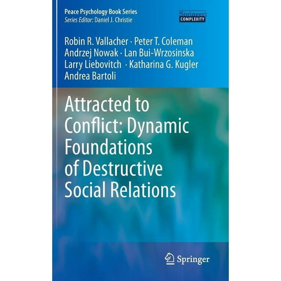 Peace Psychology Book Attracted to Conflict: Dynamic Foundations of Destructive Social Relations, (Hardcover)