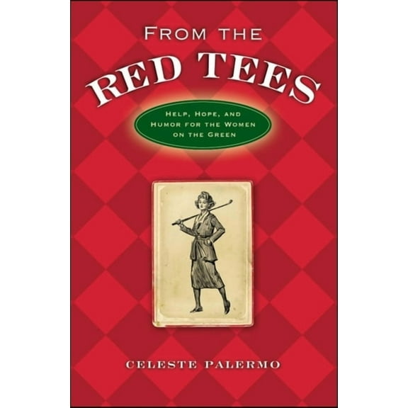 From the Red Tees: Help, Hope, and Humor for the Women on the Green, (Hardcover)