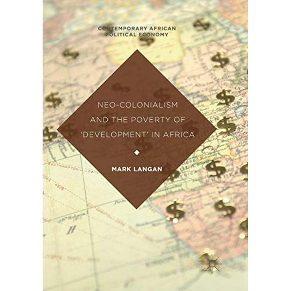 Néo-colonialisme et la Pauvreté du 'développement' en Afrique (Économie Politique Africaine Contemporaine)