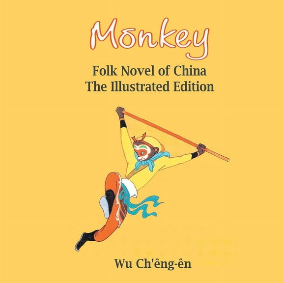 Monkey: Folk Novel of China (Illustrated): Folk Novel of China (, (Paperback)