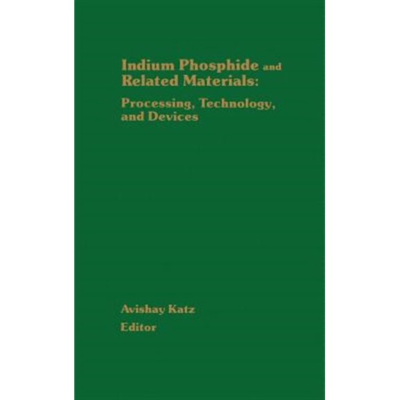 Pre-Owned Indium Phosphide and Related Materials: Processing, Technology, and Devices (Hardcover)
