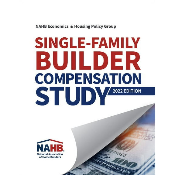 Single-Family Builder Compensation Study, 2022 Edition (Paperback)