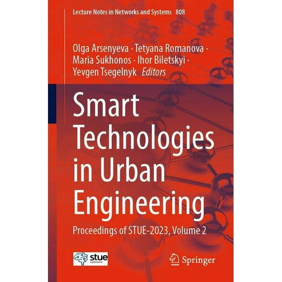 Lecture Notes in Networks and Systems Smart Technologies in Urban Engineering: Proceedings of Stue-2023, Volume 2, Book 808, (Paperback)