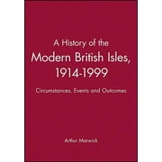 History of the Modern British Isles: A History of the Modern British Isles, 1914-1999 (Hardcover)