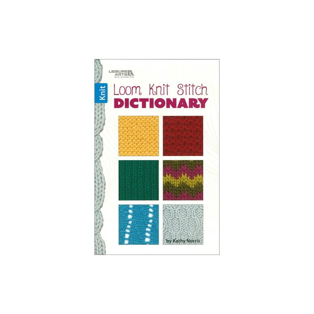 Leisure Arts Loom Knit Stitch Dictionary, 1 Each