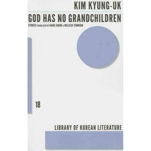 Library of Korean Literature: God Has No Grandchildren (Paperback)