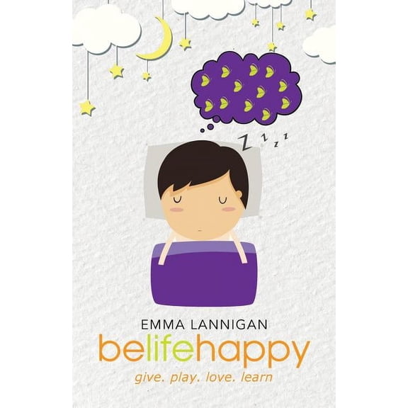 belifehappy: give. play. love. learn, (Paperback)