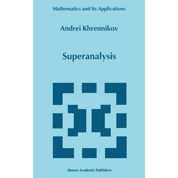 Mathematics and Its Applications Superanalysis, Book 470, (Hardcover)