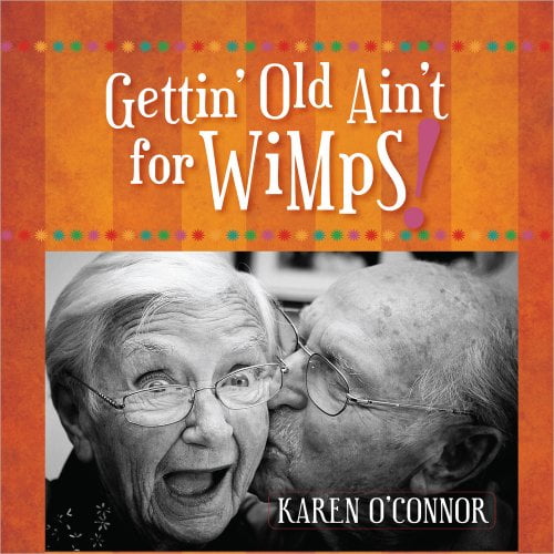 Pre-Owned Gettin' Old Ain't for Wimps! Gift Edition (Hardcover) 0736926003 9780736926003