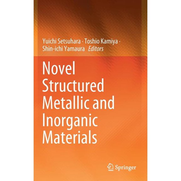 Novel Structured Metallic and Inorganic Materials, (Hardcover)
