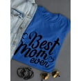 thumbnail image 3 of Best Mom Ever! T-Shirt Women -SPIdeals Designs, Female Large, 3 of 4