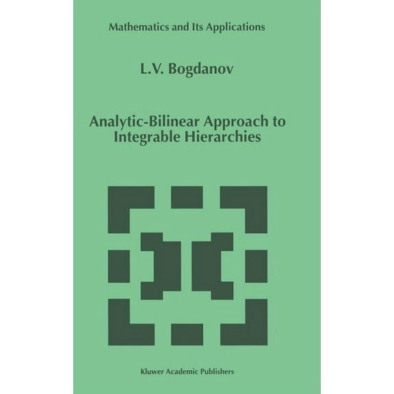 Mathematics and Its Applications Analytic-Bilinear Approach to Integrable Hierarchies, Book 493, (Hardcover)