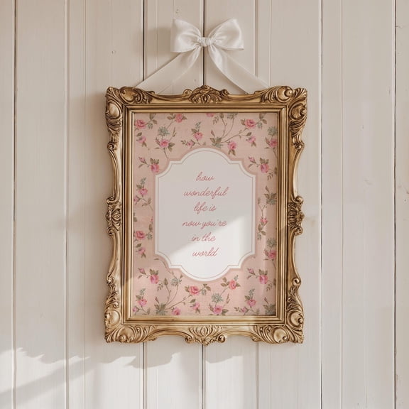 How Wonderful Life Is Now You'Re In The World Print, Baby Girl Nursery Wall Art Print Or Poster Vintage Floral , Cottagecore Art Home Decor #622, Unframed Poster Size 8x12