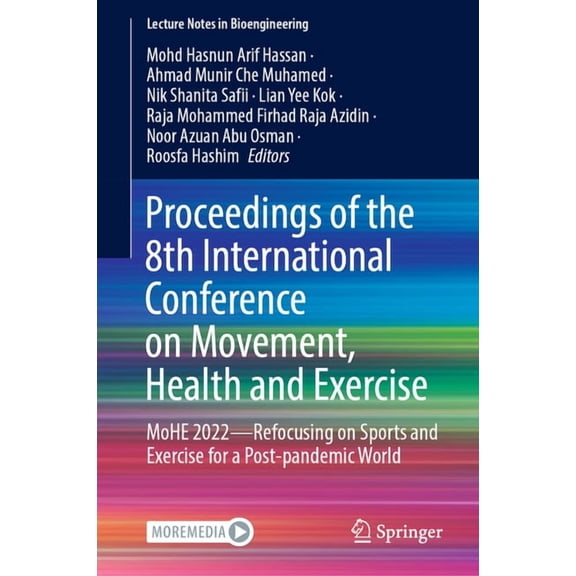 Lecture Notes in Bioengineering Proceedings of the 8th International Conference on Movement, Health and Exercise: Mohe 2022--Refocusing on Sports and Ex, (Hardcover)
