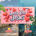 thumbnail image 4 of 1 Pcs 2D Flat License Plate Covers & Frames, Love like Jesus For Decorative Front, Waterproof For Decoration Aluminum License Plate Covers & Frames Cover For Men Women, 12" X 6", 4 of 6