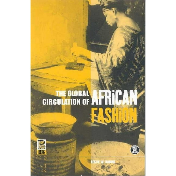 Dress, Body, Culture The Global Circulation of African Fashion, (Hardcover)