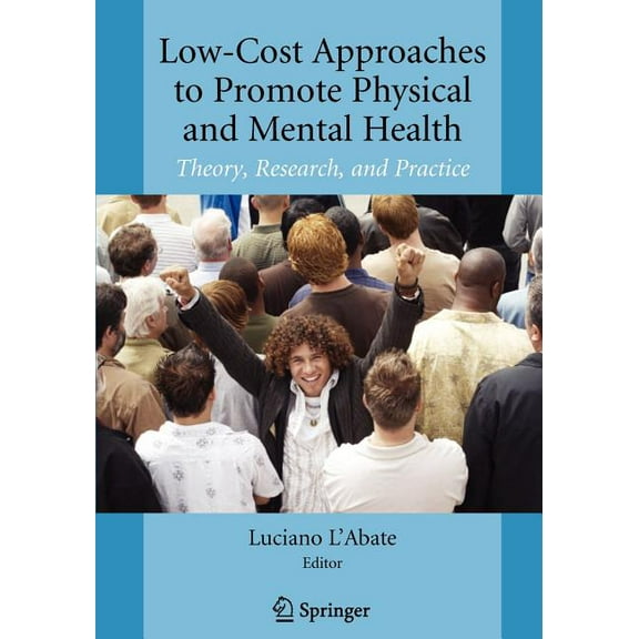 Low-Cost Approaches to Promote Physical and Mental Health: Theory, Research, and Practice, (Paperback)