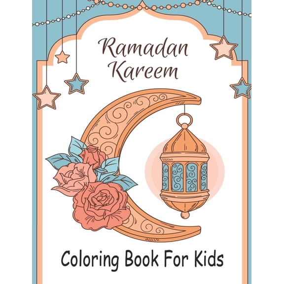 Ramadan Kareem Coloring for Kids: My First Book Ramadan for Children, (Paperback)