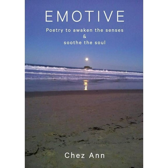 Emotive: Poetry to awaken the senses and soothe the soul, (Paperback)