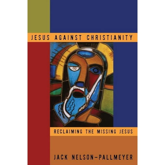Jesus Against Christianity, (Paperback)