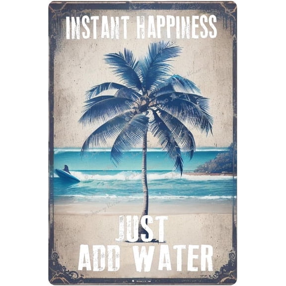 Instant Happiness Just Add Water Beach Decor, Beach Metal Signs, Beach Decorations For Home, Beach Related Gifts For Men, Retro Bathroom Decor, Rustic Farm Decorative 12x16 Inch