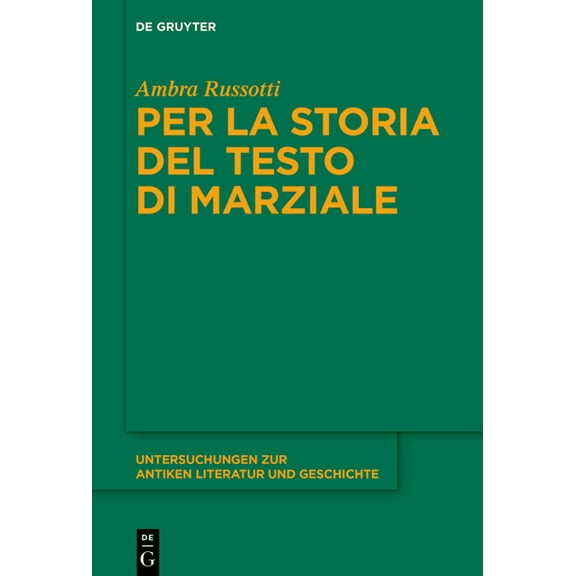 Untersuchungen Zur Antiken Literatur Und Per La Storia del Testo Di Marziale, Book 165, (Hardcover)