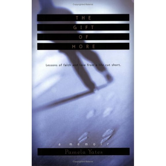 Pre-Owned The Gift of More: Lessons of Faith and Love from a Life Cut Short (Paperback) 1932902465 9781932902464