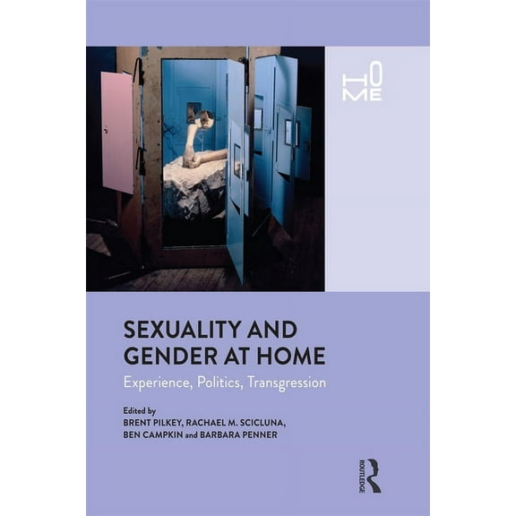 Home Sexuality and Gender at Home: Experience, Politics, Transgression, (Hardcover)