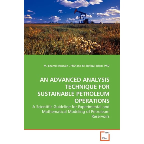 An Advanced Analysis Technique for Sustainable Petroleum Operations (Paperback)