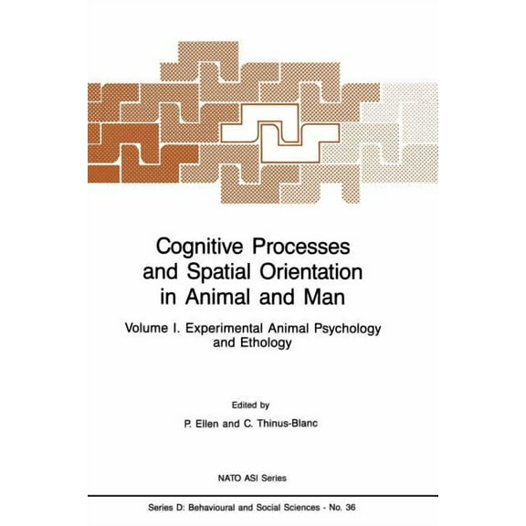 NATO Science Series D: Cognitive Processes and Spatial Orientation in Animal and Man: Volume I Experimental Animal Psychology and Ethology, Book 36, (Paperback)