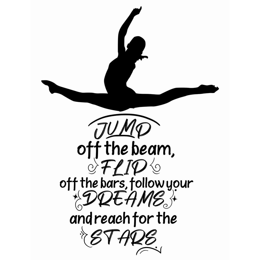 Inspirational Quotes Decoration Sticker Jump Off The Beam Flip Off The Bars Follow Your Dreams